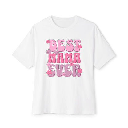Best Mama Ever Oversized Tee