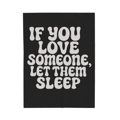 'If You Love Someone, Let Them Sleep' Blanket