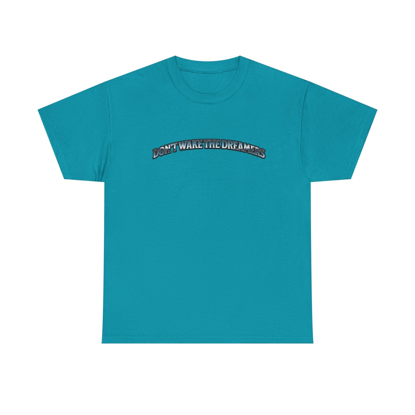 Don't Wake the Dreamers Tee