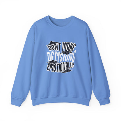 Emotional Decisions Sweatshirt