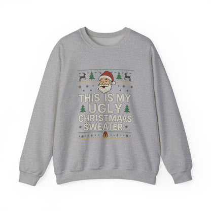 "This Is My Ugly Christmas Sweater" Santa Crewneck