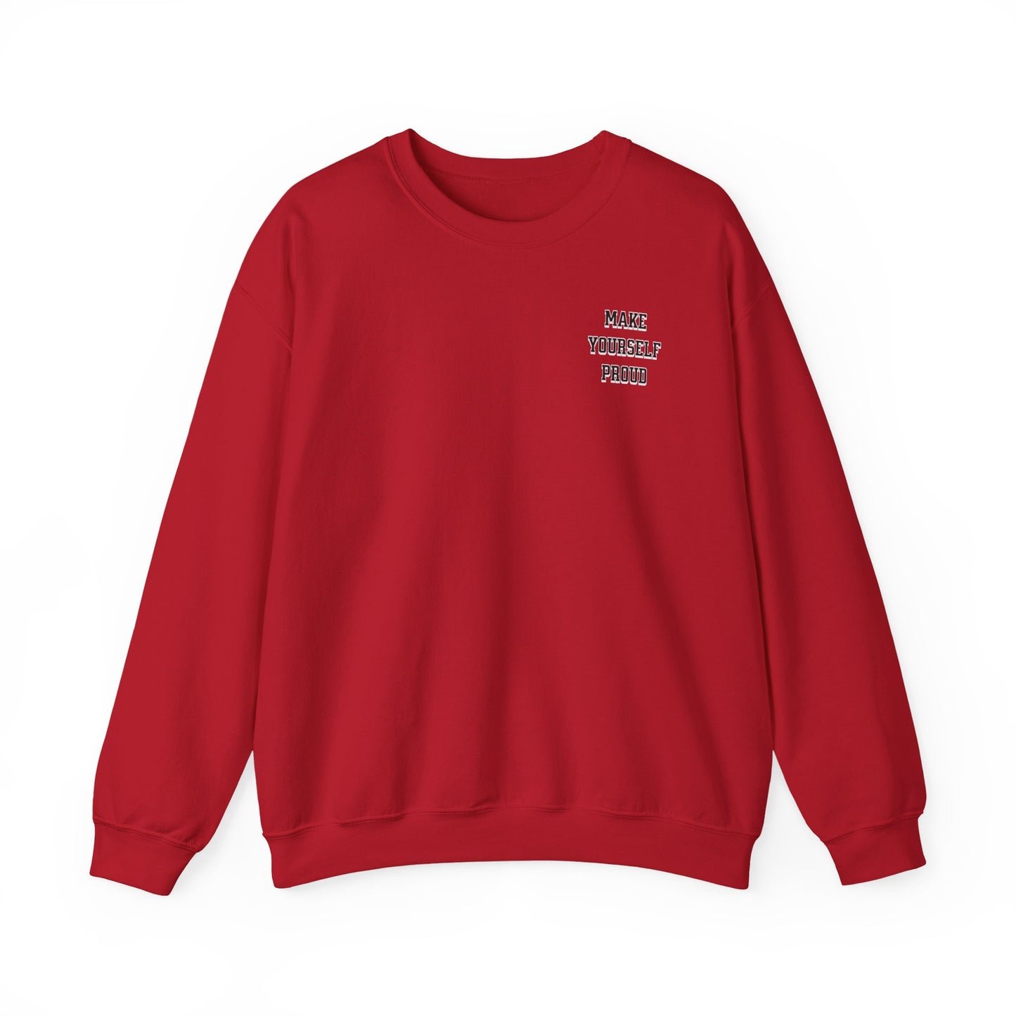 Make Yourself Proud Sweatshirt