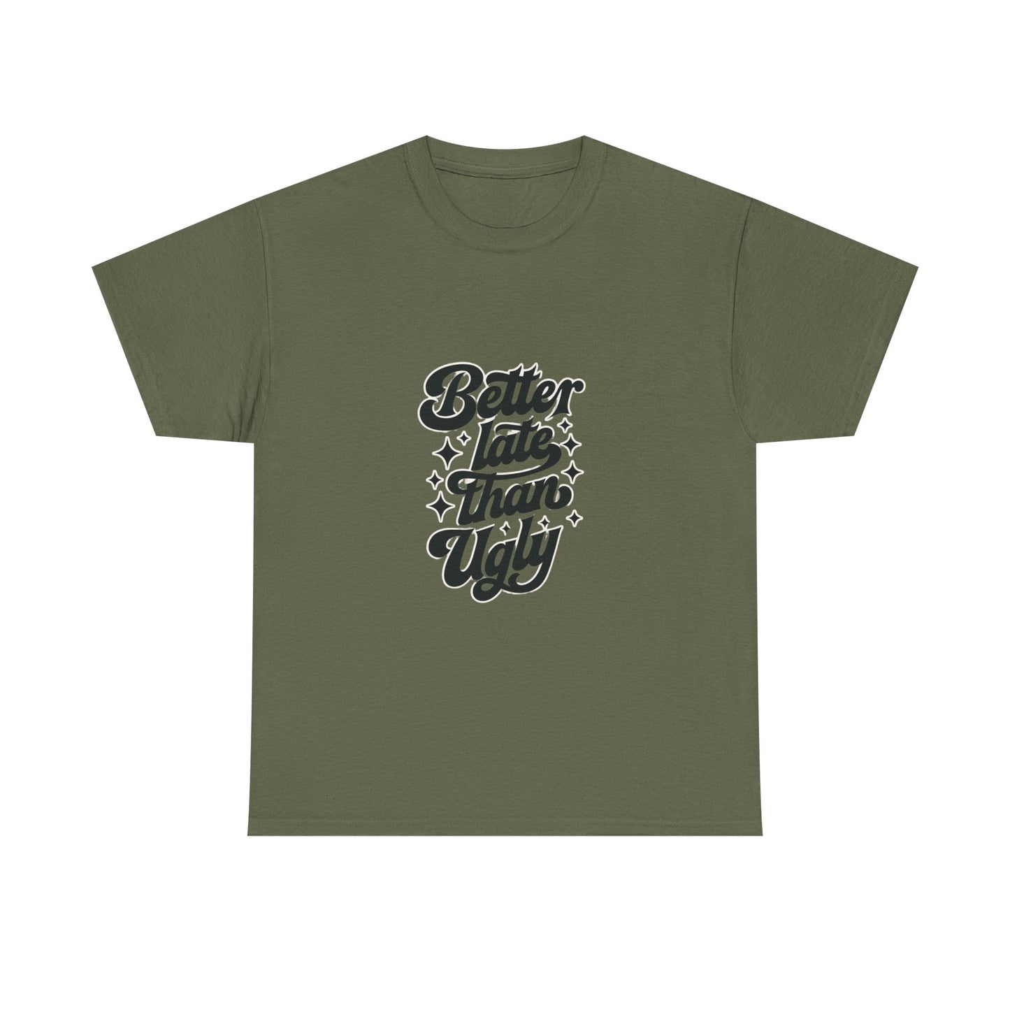 Better Late Than Ugly Graphic Tee