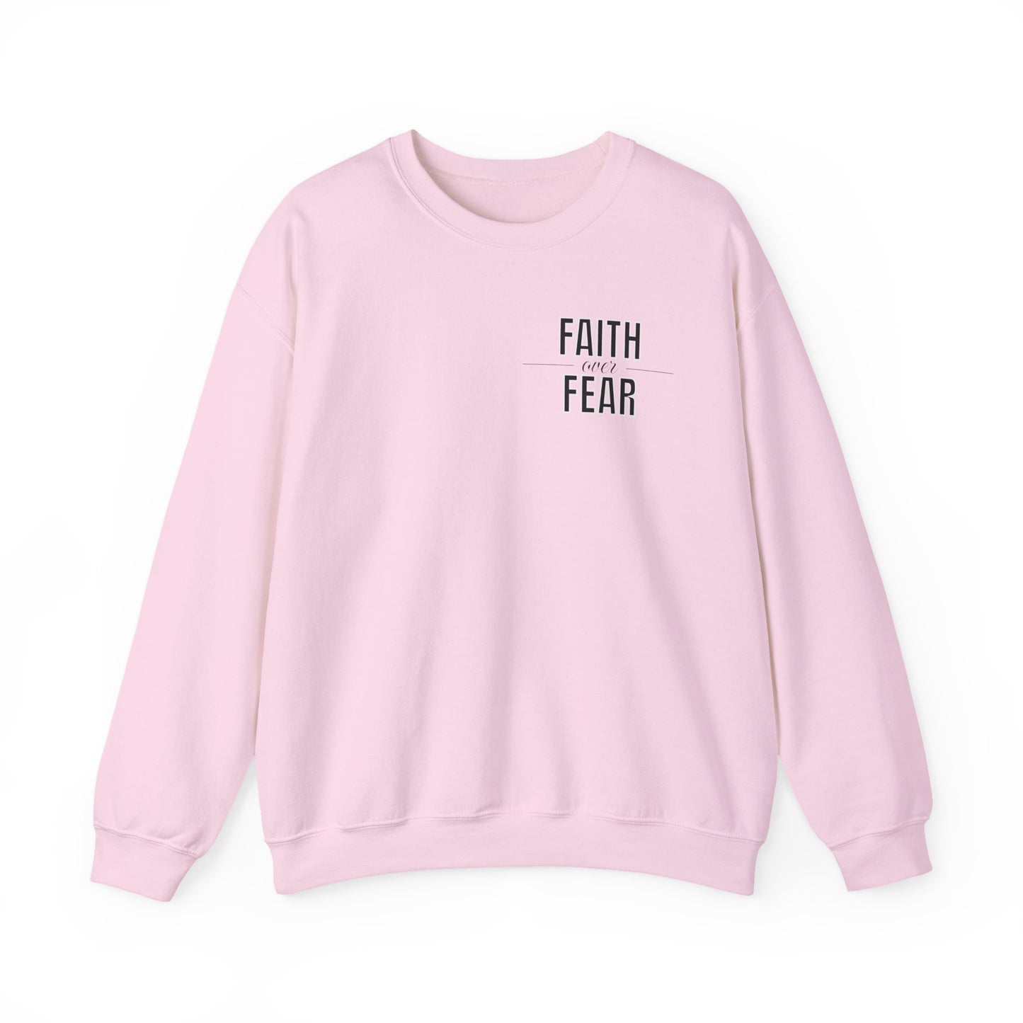 Faith Over Fear Sweatshirt