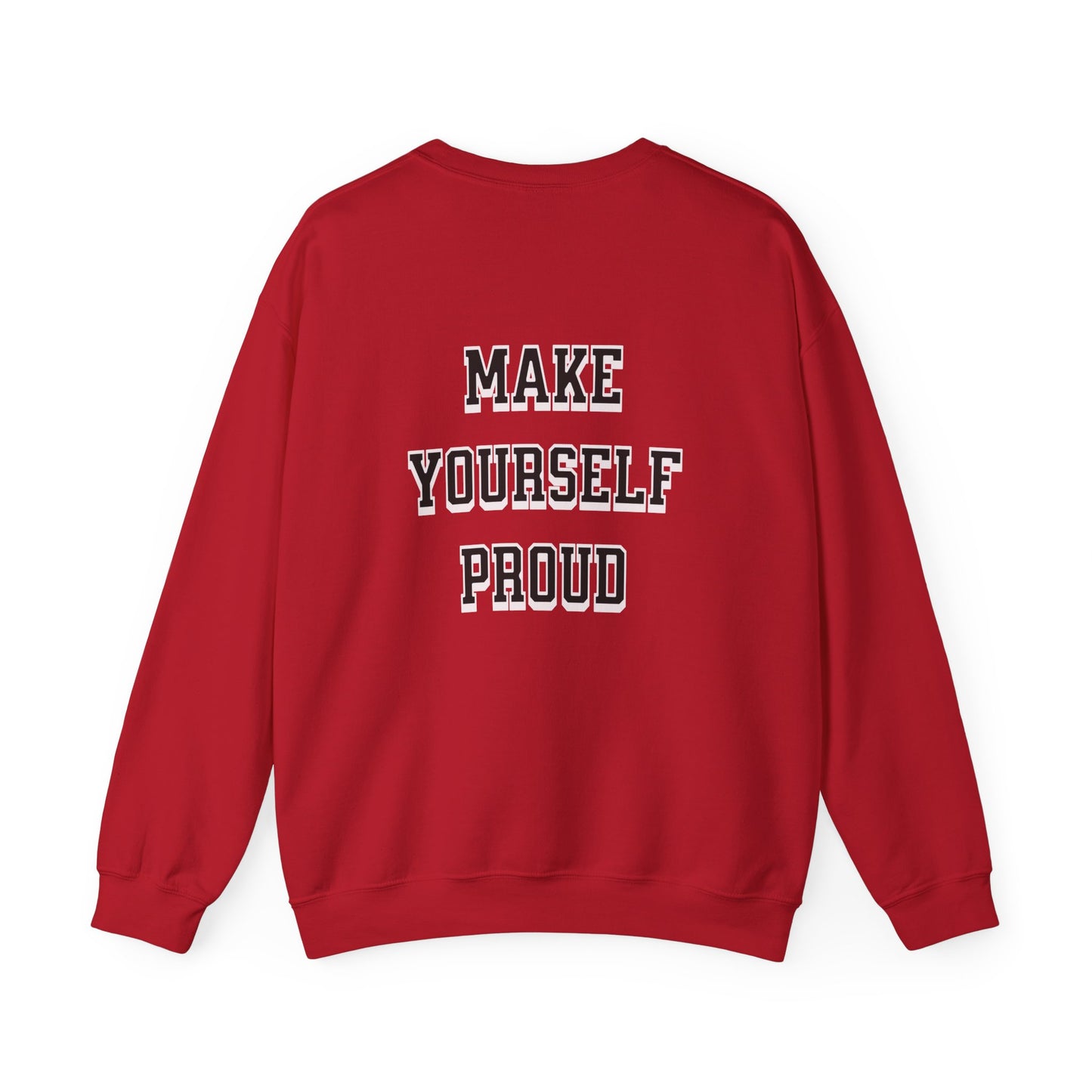 Make Yourself Proud Sweatshirt