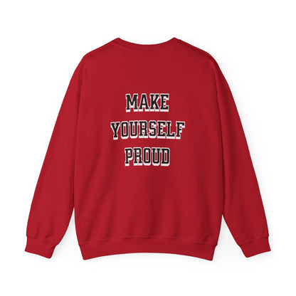Make Yourself Proud Sweatshirt