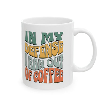 Ran Out of Coffee Mug