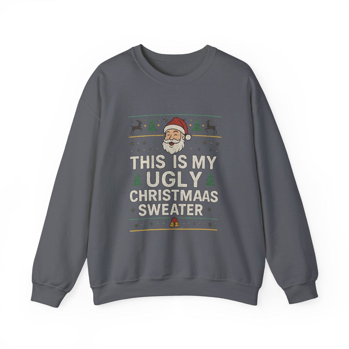 "This Is My Ugly Christmas Sweater" Santa Crewneck