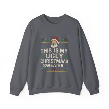 "This Is My Ugly Christmas Sweater" Santa Crewneck