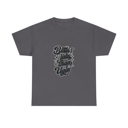 Better Late Than Ugly Graphic Tee