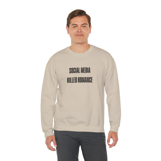 Social Media Killed Romance Sweatshirt