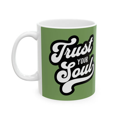 Trust Your Soul Ceramic Mug