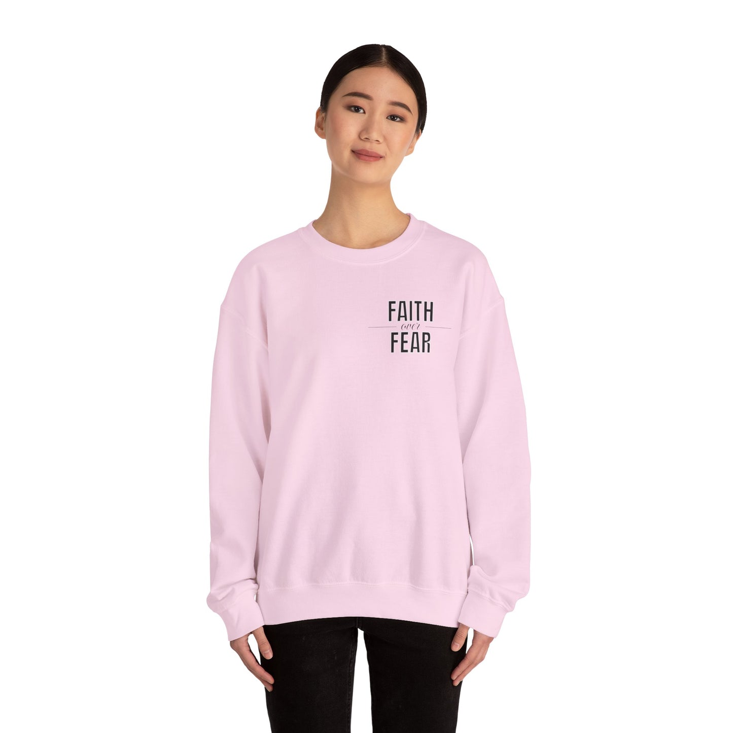 Faith Over Fear Sweatshirt