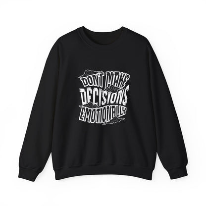 Emotional Decisions Sweatshirt