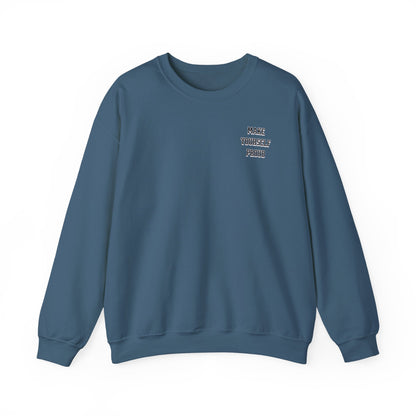 Make Yourself Proud Sweatshirt