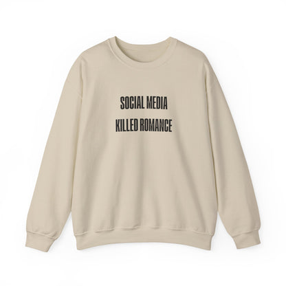 Social Media Killed Romance Sweatshirt