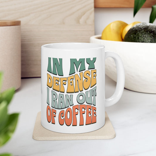 Ran Out of Coffee Mug