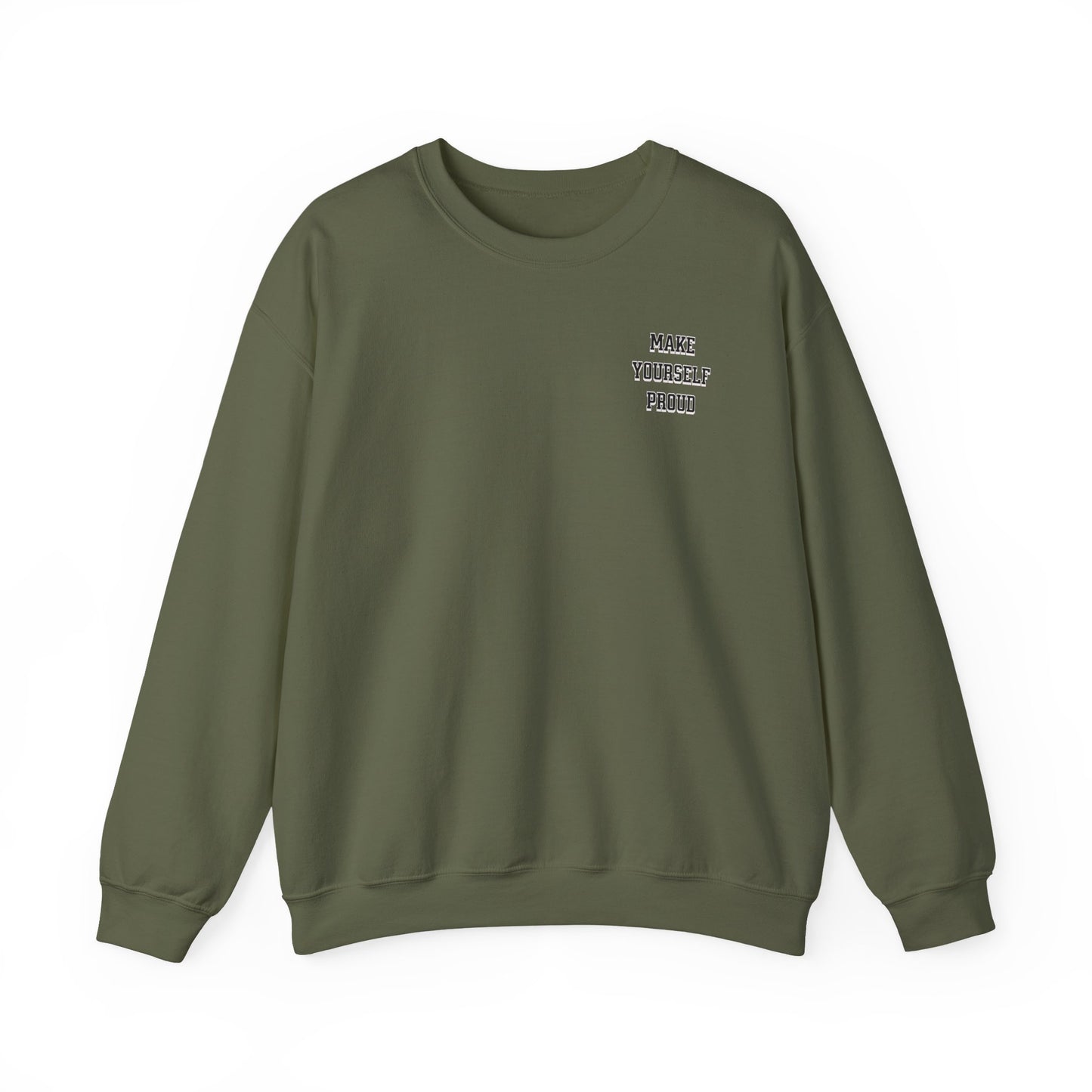 Make Yourself Proud Sweatshirt