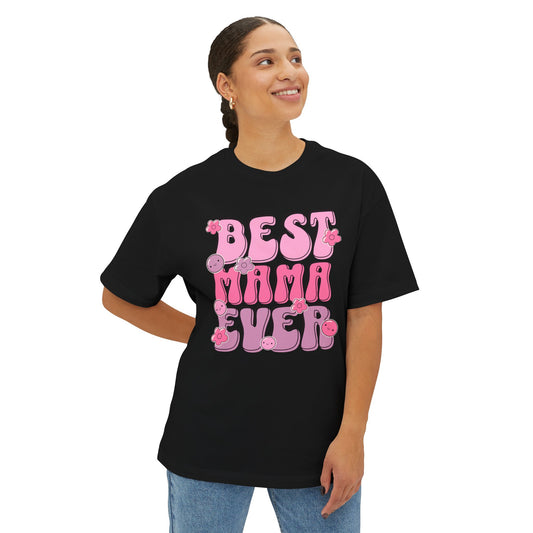 Best Mama Ever Oversized Tee