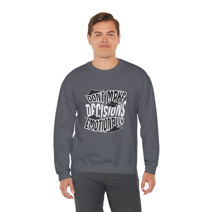 Emotional Decisions Sweatshirt